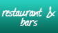 Restaurant and Bars